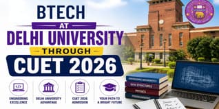 BTech at Delhi University Through CUET 2026